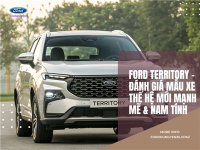  Đánh Giá Mẫu Xe Territory - Thế Hệ Mới Mạnh Mẽ & Nam Tính